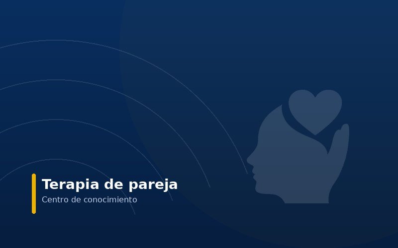 Terapia de pareja: cuándo funciona y qué esperar